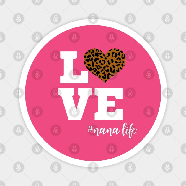 Love Nana Life Leopard Print Heart Magnet by Hello Sunshine
